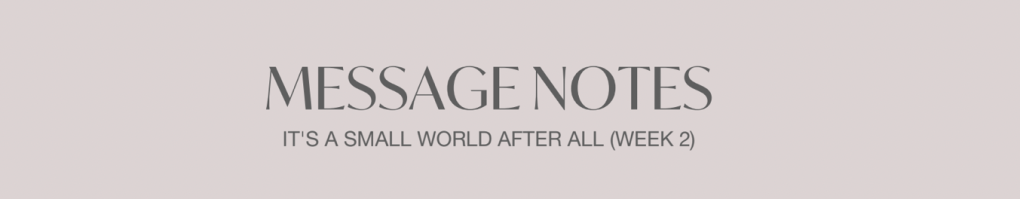 It’s a Small World After All (Big People, Small World, Let’s Go: Week&nbsp;2)