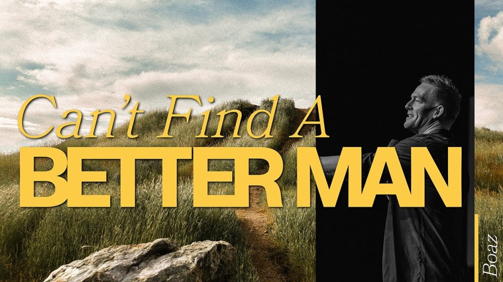 Can’t Find a Better&nbsp;Man