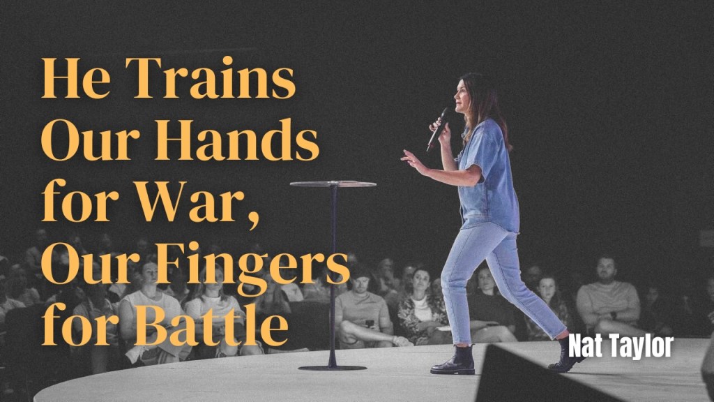 He Trains our Hands for War, Our Fingers for&nbsp;Battle