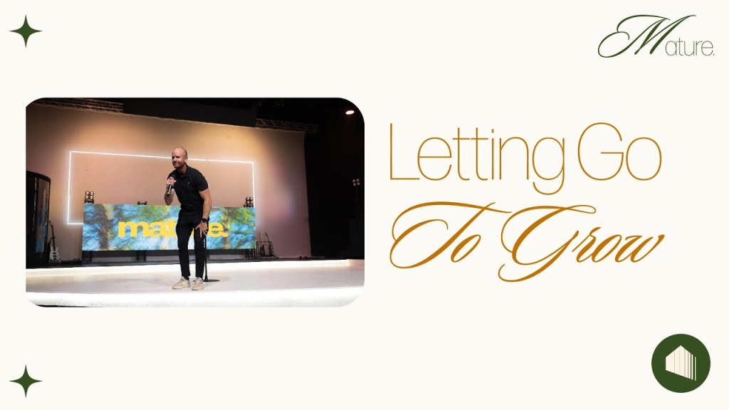 Letting Go to Grow (Mature Week&nbsp;Two)