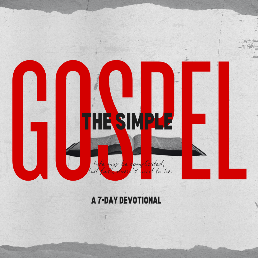 The Simple Gospel: A 7-Day&nbsp;Devotional