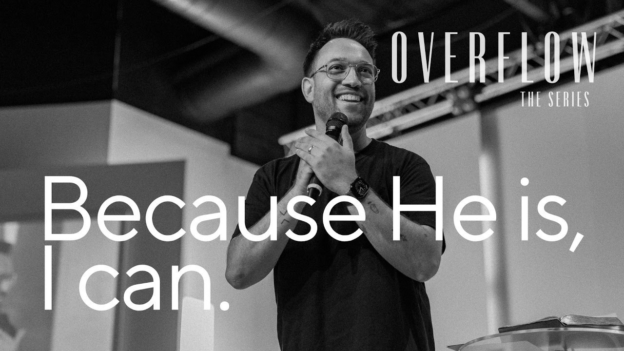 Because He is, I&nbsp;Can