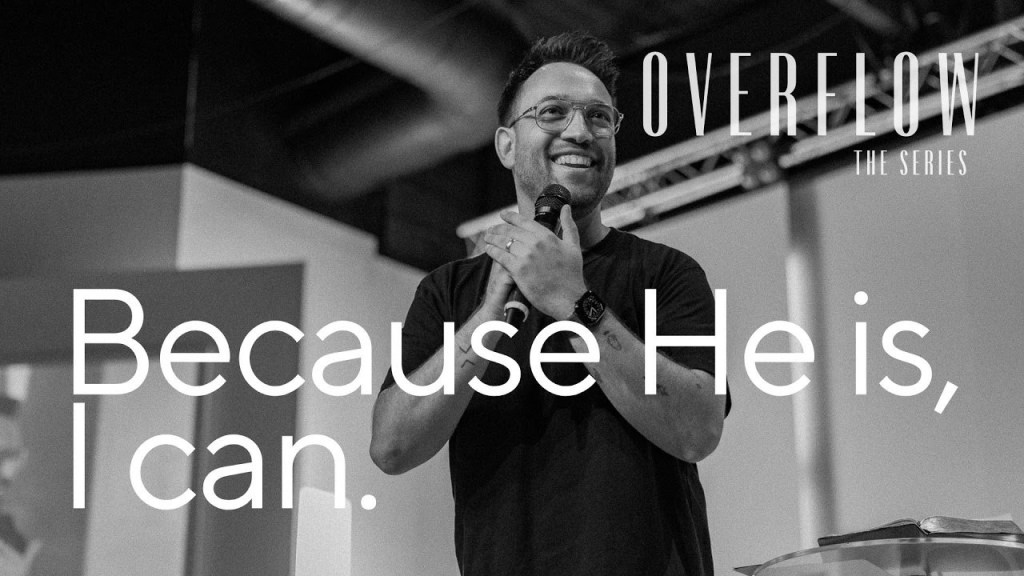 Because He is, I&nbsp;Can