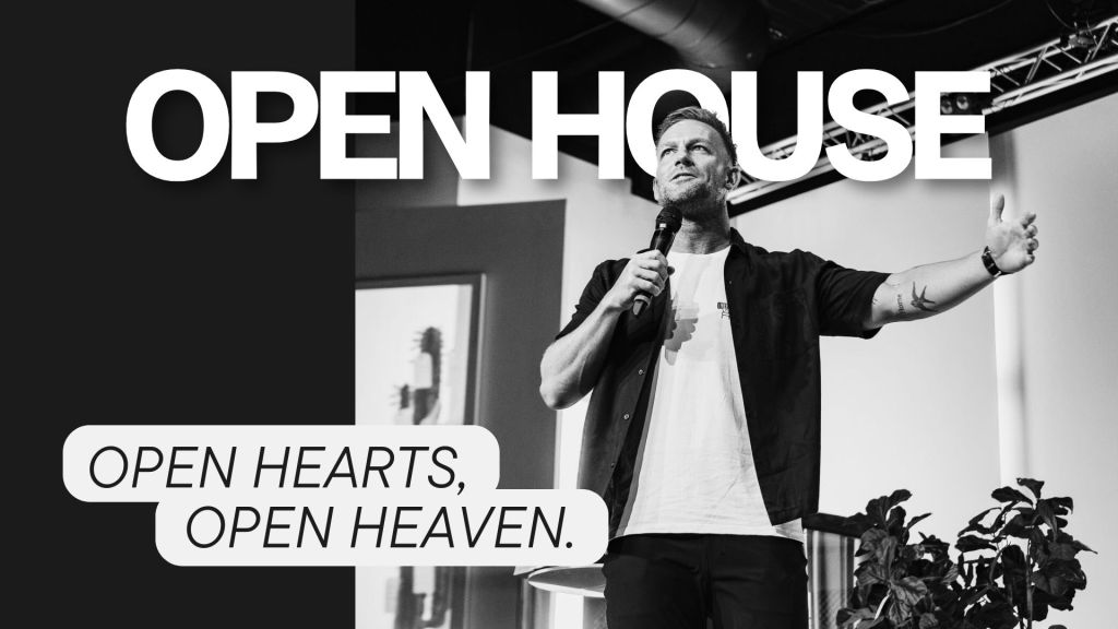 Open Hearts, Open Heaven (Open&nbsp;House)