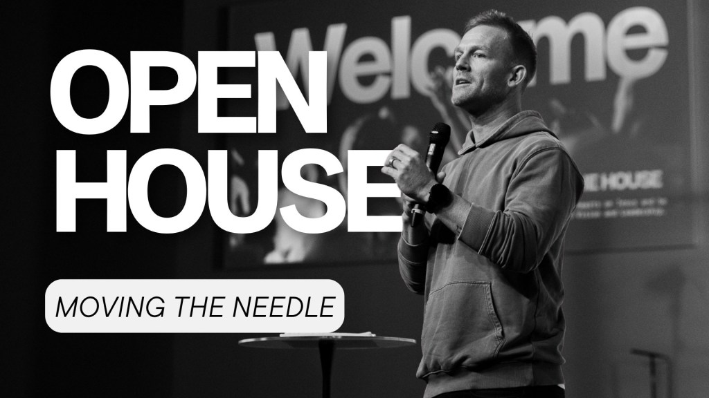 Moving the Needle(Open&nbsp;House)