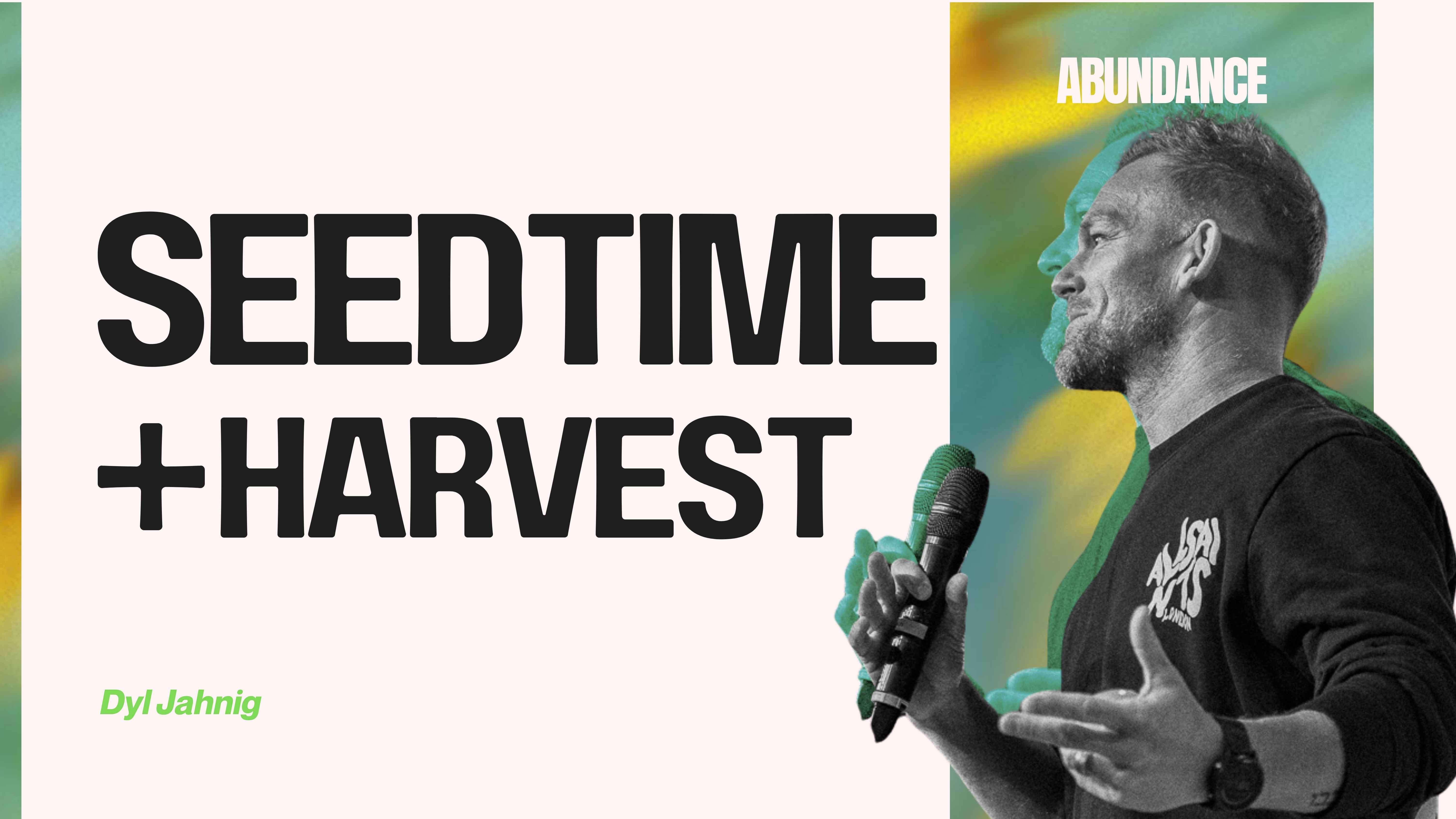 Seed Time and Harvest – Dyl&nbsp;Jahnig