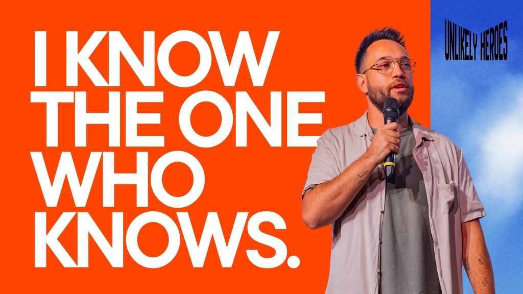 I Know the One Who Knows – Jarrod Eder (Unlikely&nbsp;Heroes)