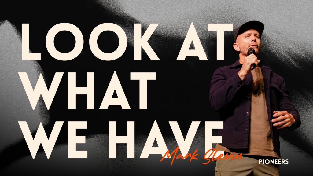 Look at what we have – Mark Slevin (Pioneers)
