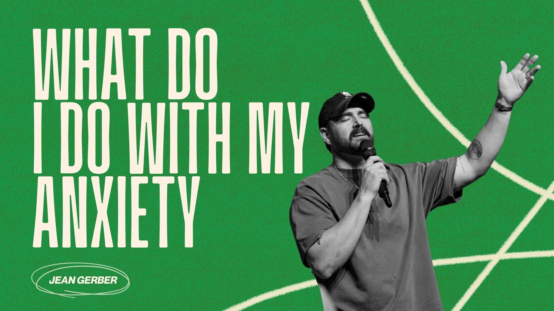 What Do I Do With My Anxiety? – Jean Gerber (ASKING FOR A&nbsp;FRIEND)